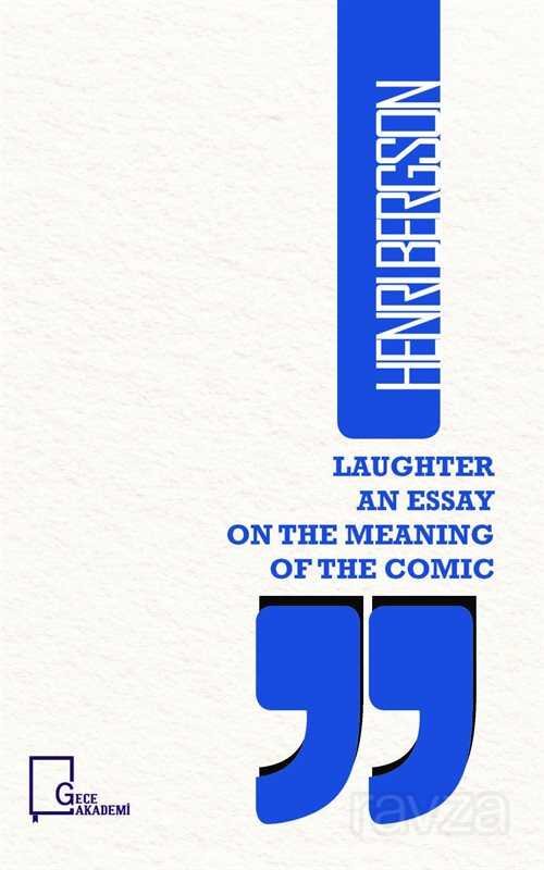 Laughter An Essay On The Meaning Of The Comic - 1