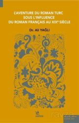 L'aventure Du Roman Turc Sous L'ınfluence Du Roman Françaıs Au Xıxe Sıècle - Kriter Basım Yayın Dağıtım