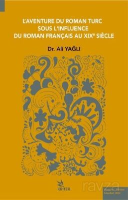 L'aventure Du Roman Turc Sous L'ınfluence Du Roman Françaıs Au Xıxe Sıècle - 1