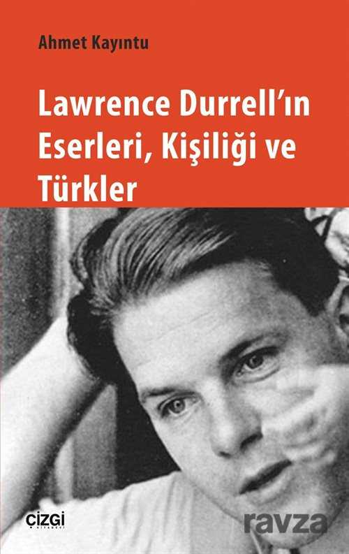 Lawrence Durrell'ın Eserleri, Kişiliği ve Türkler - Çizgi Kitabevi