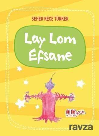 Lay Lom Efsane - Akıl Fikir Yayınları