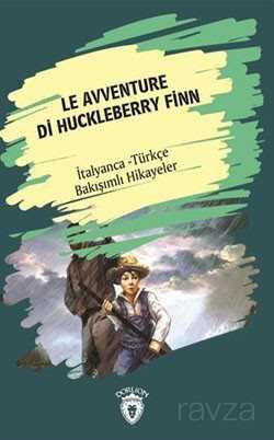 Le Avventure Di Huckleberry Finn (Huckleberry Finn'in Maceraları) İtalyanca Türkçe Bakışımlı Hikayel - Dorlion Yayınevi