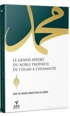 Le Grand Apport Du Noble Prophete De L'ıslam A L'humanite - 1
