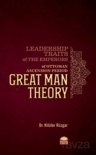 Leadership Traits of The Emperors of Ottoman Ascension Period: Great Man Theory - 1