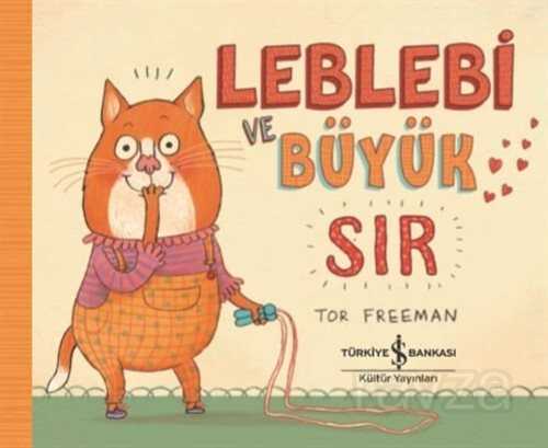 Leblebi ve Büyük Sır - İş Bankası Yayınları