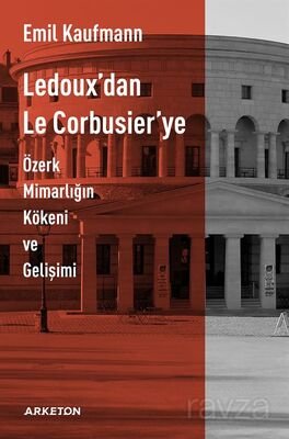 Ledoux'dan Le Corbusier'ye Özerk Mimarlığın Kökeni ve Gelişimi - 1