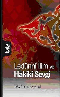 Ledünni İlim ve Hakiki Sevgi - 1