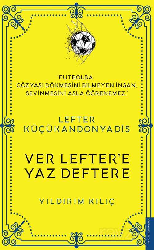 Lefter Küçükandonyadis Ver Lefter'e Yaz Deftere - Destek Yayınları