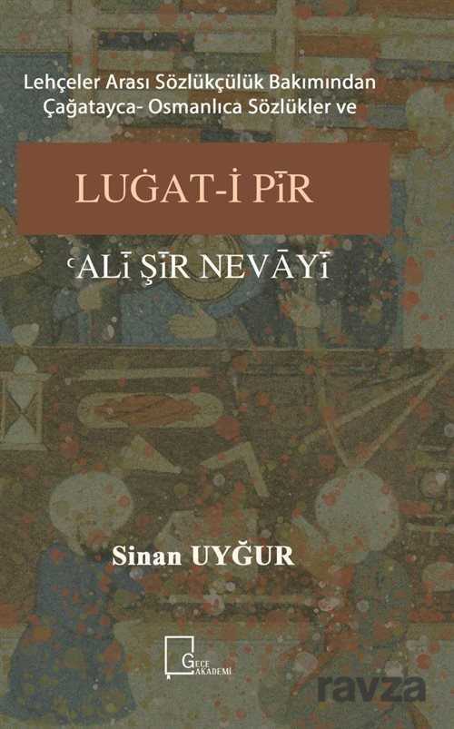 Lehçeler Arası Sözlükçülük Bakımından Çağatayca- Osmanlıca Sözlükler ve Luğat-i Pir Ali Şir Nevayi - Gece Akademi