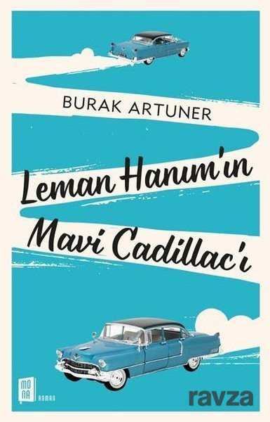 Leman Hanım'ın Mavi Cadillac'ı - Mona Kitap