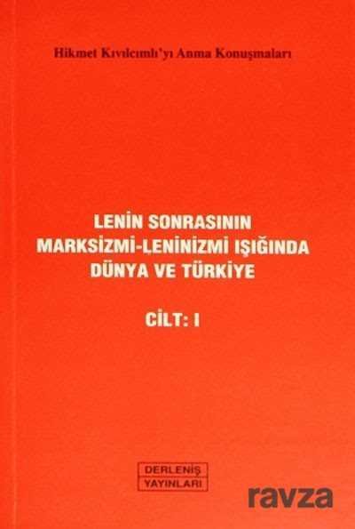 Lenin Sonrasının Marksizmi-Leninizmi Işığında Dünya ve Türkiye Cilt:I - 1