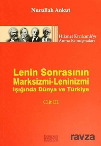 Lenin Sonrasının Marksizmi-Leninizmi Işığında Dünya ve Türkiye Cilt:III - 1