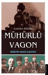 Lenin'den Atatürk'e Mühürlü Vagon - Destek Yayınları