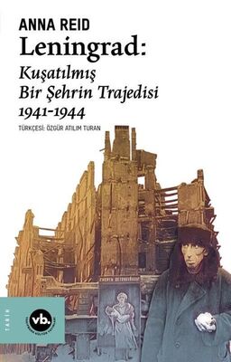 Leningrad: Kuşatılmış Bir Şehrin Trajedisi 1941-1944 - 1