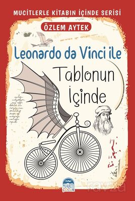 Leonardo da Vinci ile Tablonun İçinde / Mucitlerle Kitabın İçinde Serisi - 1