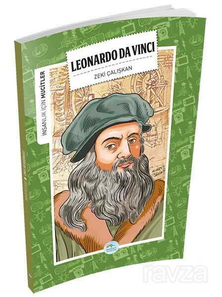 Leonardo Da Vinci / İnsanlık İçin Mucitler - Maviçatı Yayınları