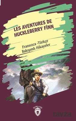 Les Aventures De Huckleberry Finn (Huckleberry Finn'İn Maceraları) Fransızca Türkçe Bakışımlı Hikaye - Dorlion Yayınevi