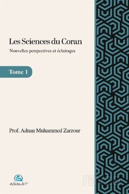 Les sciences du Coran - Nouvelles perspectives et éclairages - 1