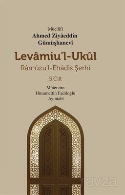Levamiu'l-Ukûl Ramûzu'l-Ehadîs Şerhi 5.Cilt - 1