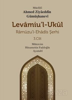 Levamiu'l-Ukul Ramuzu'l- Ehadis Şerhi 3.Cilt - 1