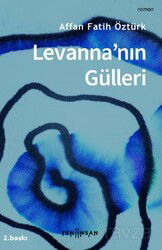 Levanna'nın Gülleri - Yeni İnsan Yayınevi