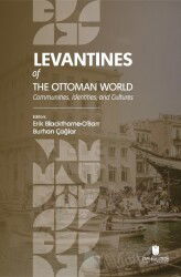 Levantines of the Ottoman World: Communities, Identities, and Cultures - İbn Haldun Üniversitesi Yayınları