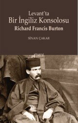Levant'ta Bir İngiliz Konsolosu Richard Francis Burton - Kitabevi Yayıncılık
