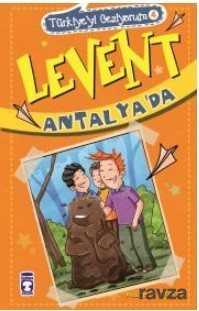 Levent Antalya'da / Türkiye'yi Geziyorum 4 - Timaş Çocuk Yayınları