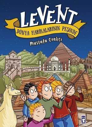 Levent Dünya Harikalarının Peşinde (Ciltli) - Timaş Çocuk Yayınları