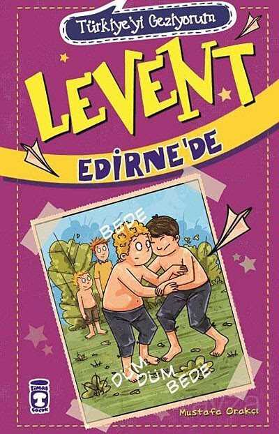 Levent Edirne'de - Timaş Çocuk Yayınları