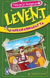 Levent Kahramanmaraş'ta / Türkiye'yi Geziyorum 7 - Timaş Çocuk Yayınları