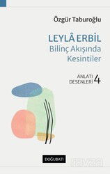 Leyla Erbil Bilinç Akışında Kesintiler Anlatı Desenleri - 4 - Doğu Batı Yayınları