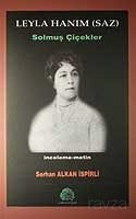 Leyla Hanım (Saz) Solmuş Çiçekler - Salkımsöğüt Yayınları