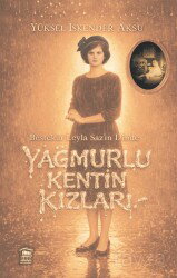 Leyla Saz'ın İzinde Yağmurlu Kentin Kızları - Serander Yayınları