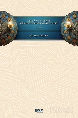 Leyla ve Mecnûn Mesnevilerinin Motif Yapısı (Cilt 2) - 1