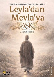 Leyla'dan Mevla'ya Aşk - Ares Kitap