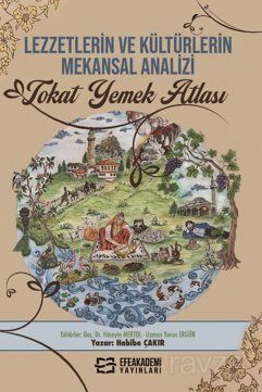 Lezzetlerin Ve Kültürlerin Mekansal Analizi Tokat Yemek Atlası - 1