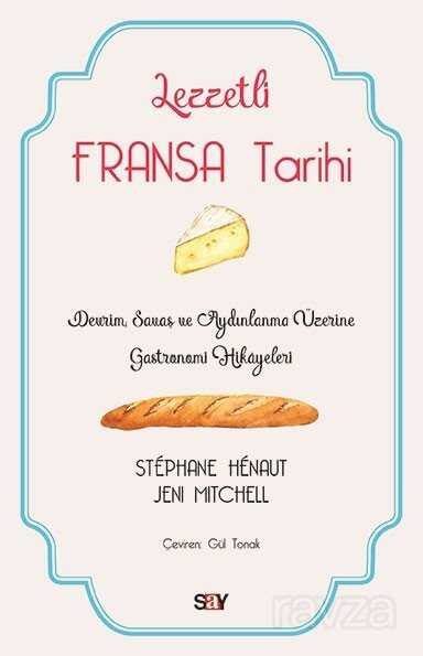 Lezzetli Fransa Tarihi - Say Yayınları