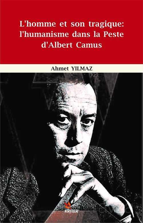 L'homme Et Son Tragique: L'humanisme Dans La Peste d'Albert Camus - 1