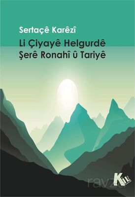 Li Çiyayê Helgurdê Şerê Ronahî û Tariyê - 1