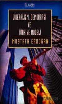 Liberalizm, Demokrasi ve Türkiye Modeli - Plato Film Yayınları