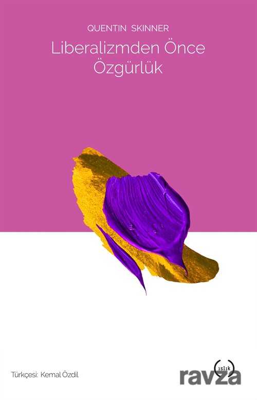Liberalizmden Önce Özgürlük - Islık Yayınları