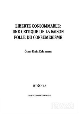 Liberte Consommable: Une Crıtique De La Raison Folle Du Consumerisme - 1