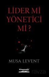 Lider mi Yönetici mi? - Kitapmatik Yayınları