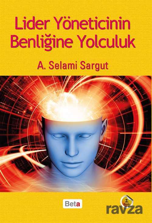 Lider Yöneticinin Benliğine Yolculuk - 1