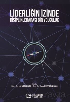 Liderliğin İzinde Disiplinlerarası Bir Yolculuk - 1