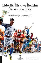 Liderlik, İlişki ve İletişim Üçgeninde Spor - Akademisyen Kitabevi
