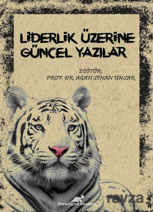 Liderlik Üzerine Güncel Yazılar - Paradigma Akademi Yayınları (Edirne)