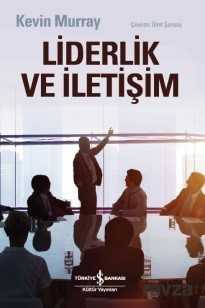 Liderlik ve İletişim - İş Bankası Yayınları