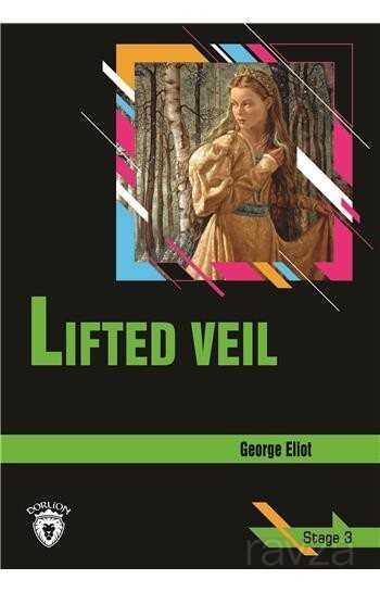 Lifted Veil / Stage 3 (İngilizce Hikaye) - Dorlion Yayınevi